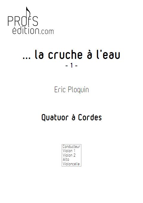 La cruche à l'eau - Quatuor à Cordes - PLOQUIN E. - page de garde