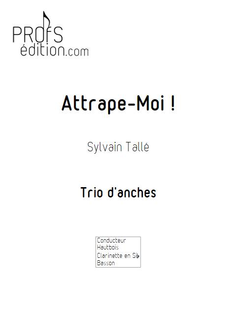 Attrape moi ! - Trio d'anches - TALLE S. - page de garde