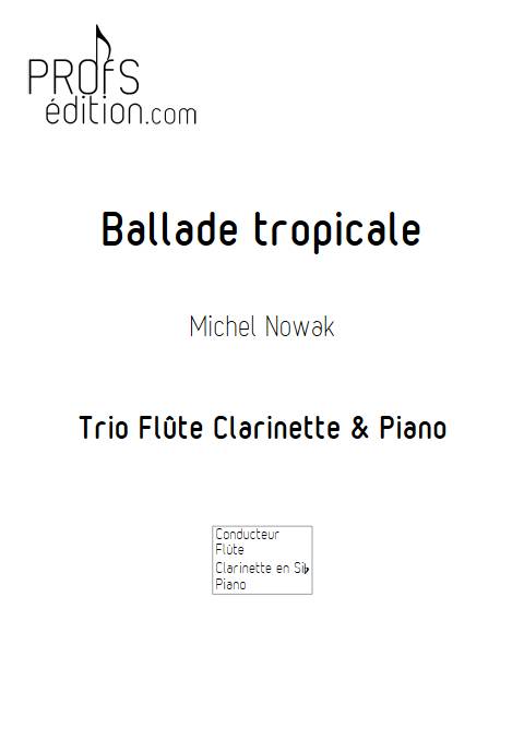 Ballade tropicale - Trio Flûte Clarinette Piano - NOWAK M. - page de garde