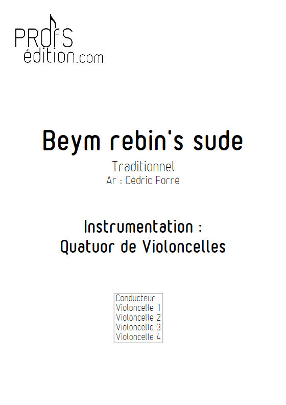 Beym rebin's sude - Quatuor Violoncelles - FORRÉ C. - page de garde