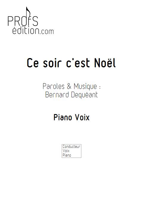 Ce soir c'est Noël - Piano Voix - DEQUEANT B. - page de garde