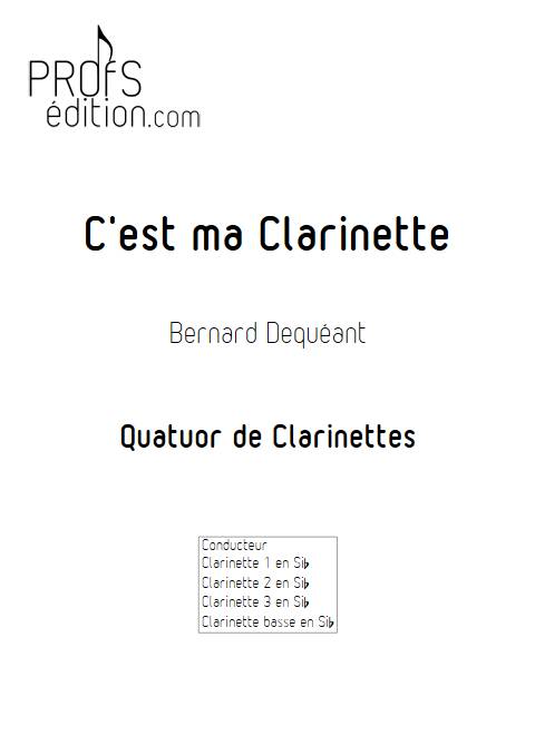 C'est ma clarinette - Quatuor de Clarinettes - DEQUEANT B. - page de garde