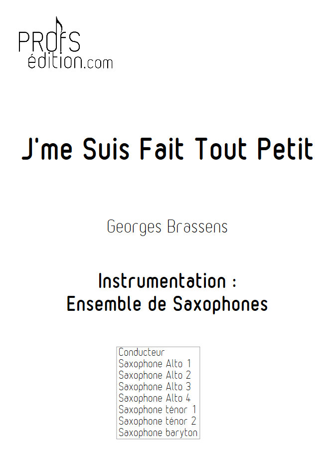 J'me suis fais tout petit - Ensemble de Saxophones - BRASSENS G. - page de garde