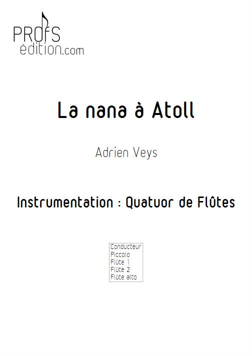 La Nana à Atoll - Quatuor de Flûtes - VEYS A. - page de garde