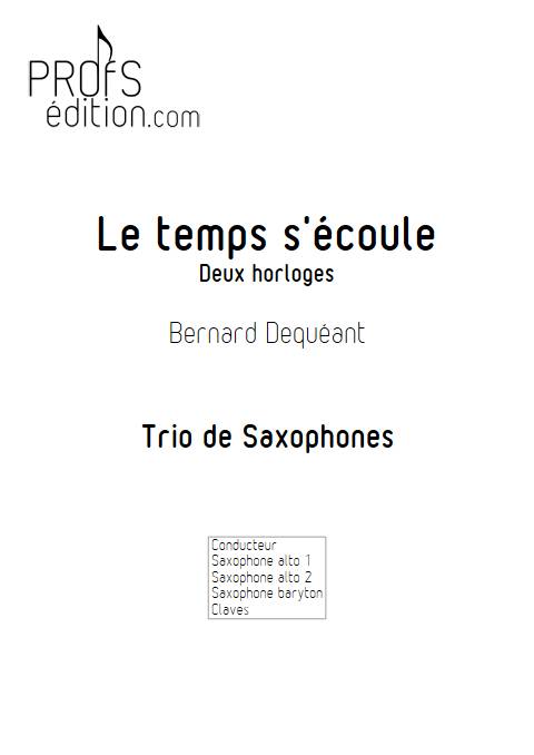 Le temps s'écoule - Trio de Saxophones - DEQUEANT B. - page de garde