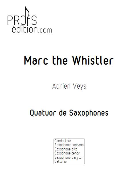 Marc the Whistler - Quatuor de Saxophones - VEYS A. - page de garde