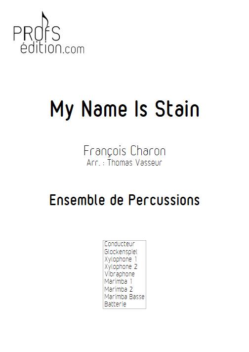 My Name Is Stain - Ensemble de Percussions - CHARON F. - page de garde