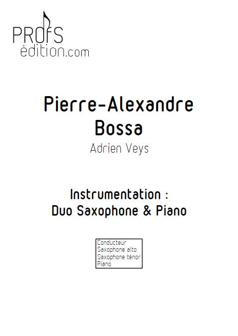 Pierre-Alexandre Bossa - Duo Saxophone Piano - VEYS A. - page de garde