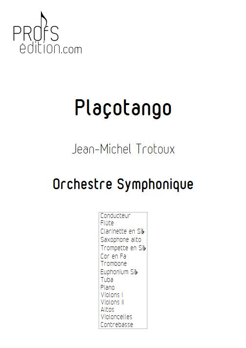 Plaçotango - Orchestre Symphonique - TROTOUX JM - page de garde