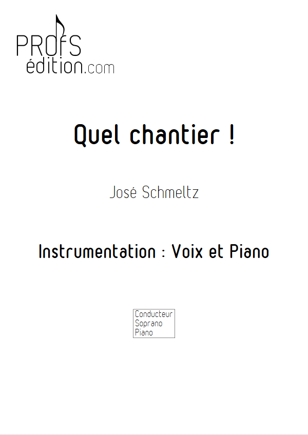 Quel chantier - Voix & Piano - SCHMELTZ J. - page de garde