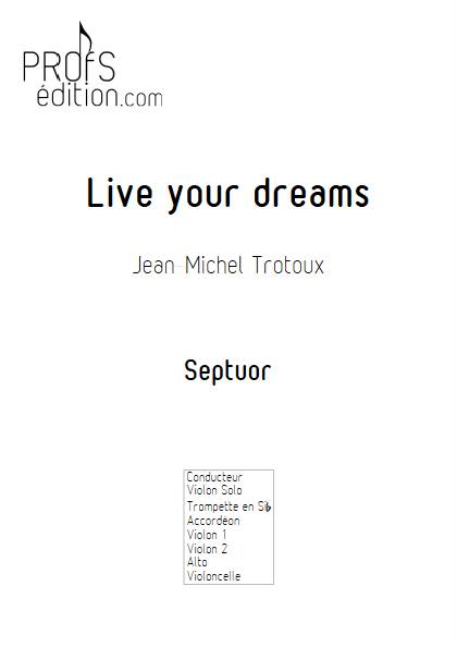 Live your dreams - Septuor - TROTOUX J. M. - page de garde